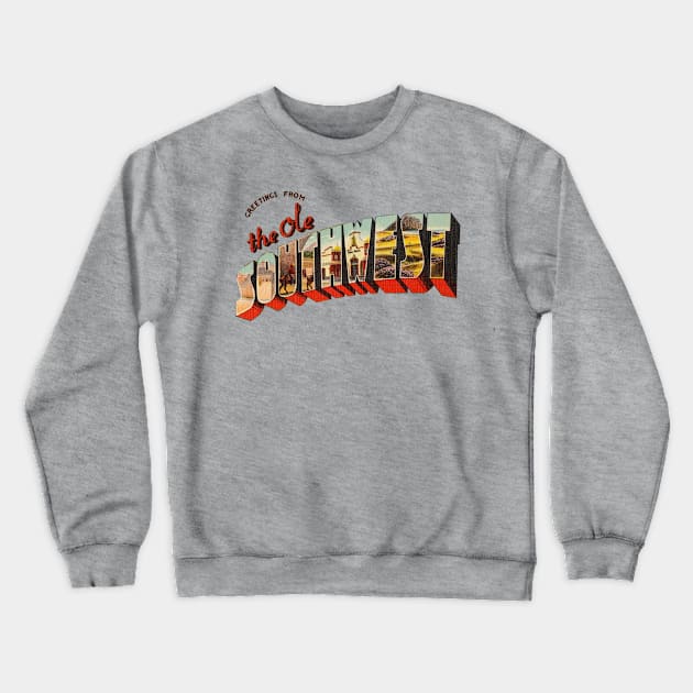 Greetings from the Ole Southwest Crewneck Sweatshirt by reapolo